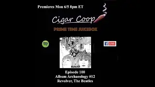Prime Time Jukebox Episode 100: Album Archaeology #12 - Revolver, The Beatles