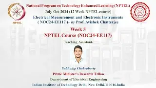 Week 5 Live Session - Electrical Measurement & Electronic Instruments by S. Chakraborty (PMRF, IITD)