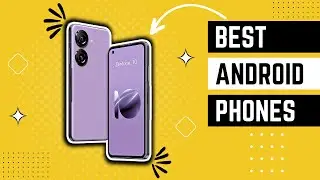 Top-Rated Android Phones of (2023) - Which one should YOU get?