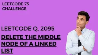 Leetcode 2095: Delete the Middle Node of a Linked List | Coding Interview Practice