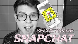 SECRETOS DE SNAPCHAT!