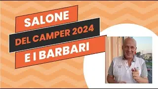 Salone del Camper 2024 e i barbari