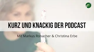 Kurz und Knackig I Podcast Folge 278