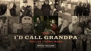 Dillon Carmichael - I'd Call Grandpa (Visualizer)
