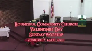 Bountiful Community Church Valentine's Day 2021