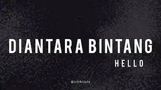 Diantara Bintang - Hello (Lyrics)