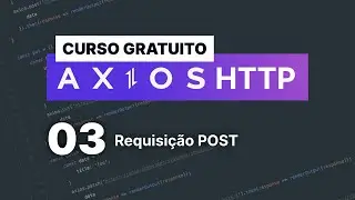 Curso gratuito Axios #3 - Requisição POST
