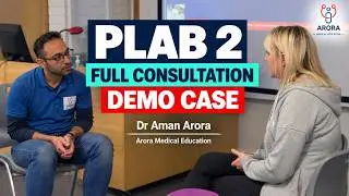 PLAB 2 Demo Case - Dr Aman Arora | Full Consultation Example
