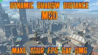 Fallout 4: Dynamic shadow distance mod guide (great fps gains)