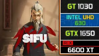 Sifu || GT 1030 | Intel HD/UHD 630 | GTX 1650 | RX 6600 XT Performance Test