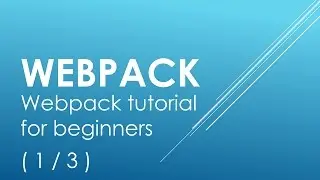 NPM Webpack tutorial for beginners (1/3) - Basics