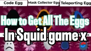 HOW TO GET ALL THE EGGS IN SQUID GAME X 