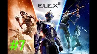 ELEX 2 #7 Кроник У 4 и Форт