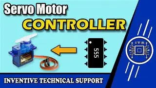 Servo Motor Controller Using 555 Timer IC || 555 Timer IC Project || #Inventive Technical Support