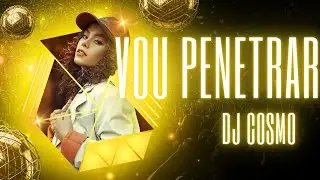 Vou Penetrar | DJ Cosmo | Brazilian Phonk