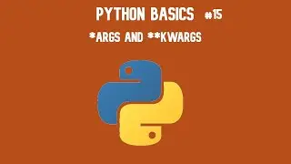 Python 3 Basics Tutorial #15 *args and **kwargs