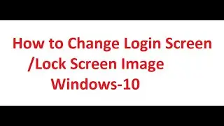 how to change login image in Windows 10 || Change lock screen | lock Image windows