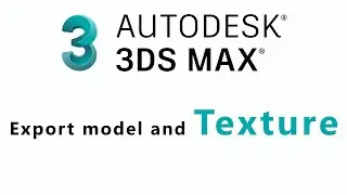 3Ds Max : Export model and texture