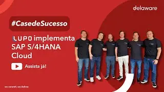 Lupo implementa SAP S/4HANA Cloud para promover inovação e eficiência no setor têxtil com a delaware