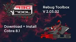 REBUG Toolbox V. 2.03.02 Support COBRA 8.1 for CEX/DEX