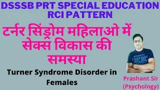Turner Syndrome Disorder in Females | Retarded Sexual Development | DSSSB Special Education PRT