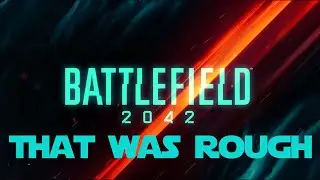 Battlefield 2042 Beta Was Rough