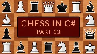 Programming a Chess Game in C# | Part 13 - Castling