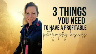 3 things you need for a profitable photography business