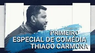 PRIMEIRO ESPECIAL DE COMÉDIA THIAGO CARMONA