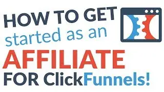 Get Started As A ClickFunnels Affiliate | ClickFunnels Affiliate Training