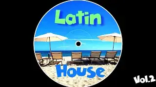 Latin House | Vol. 2