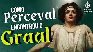 Perceval ou o Romance do Graal - Encontrando o Graal