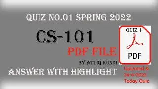 CS101 Quiz 1 solution by attiq kundi PDF File 24-june-2022 updated || CS101 Quiz 1 spring 2022