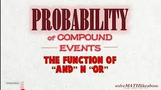 PROBABILITY OF COMPOUND EVENTS| Independent vs Dependent | Mutually and Non-Mutually Exclusive|