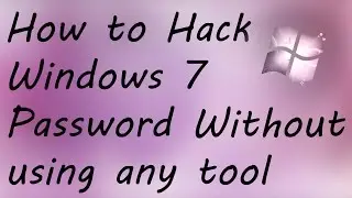 How to Hack windows 7 password without any tool