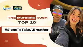 TMR TOP 10: #SignsToTakeABreather | The Morning Rush | RX931