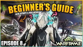 Warframe Beginner Guide 2025: New Update, Railjack, Builds, Entrati Farm & New War Prep | Episode 8