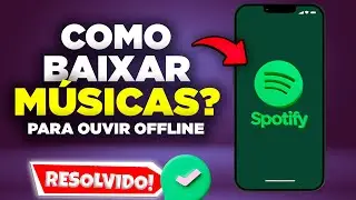 Como Baixar Músicas no Spotify para Ouvir Offline (Fácil e Rápido)