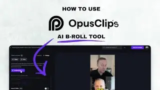 A Mastering OpusClip's AI B-roll tool [How To]