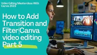 Add Transition and Filter in canva video| Canva video editing
