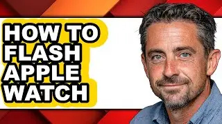 How to Flash Apple Watch (full Guide)