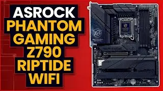 ASRock Phantom Gaming Z790 Riptide WiFi Overview