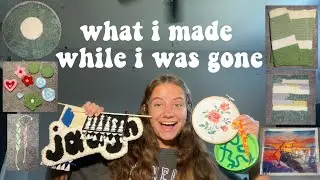 what I made while I was gone