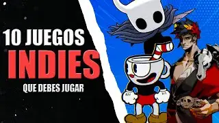 10 juegos INDIE que debes jugar antes de MORIR