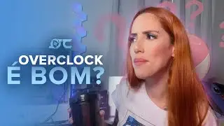 OVERCLOCK É BOM?