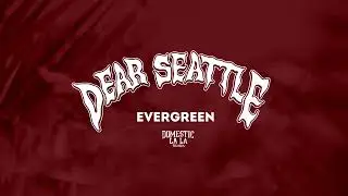 Dear Seattle - Evergreen