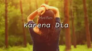 Mira Putri - Karena dia lirik lagu sedih