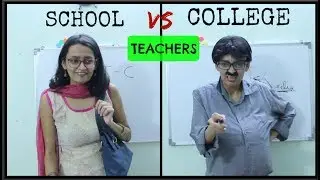 Teachers: School vs College | DiviSaysWhat