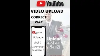 How to Upload YouTube Video Properly in 2021/ YouTube Video Upload karne ka Sahi tarika