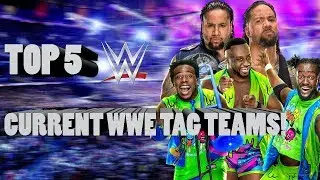 Top 5 Current Favourite WWE Tag Teams!